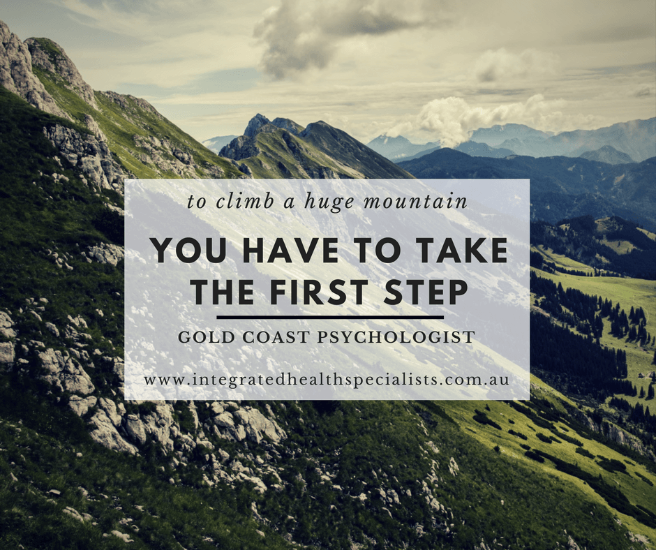 Psychologist Gold Coast - to climb a huge maountain you have to take the first step